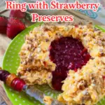 Pecan Cheddar Cheese Ring with Strawberry Preserves