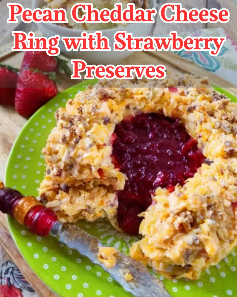 Pecan Cheddar Cheese Ring with Strawberry Preserves